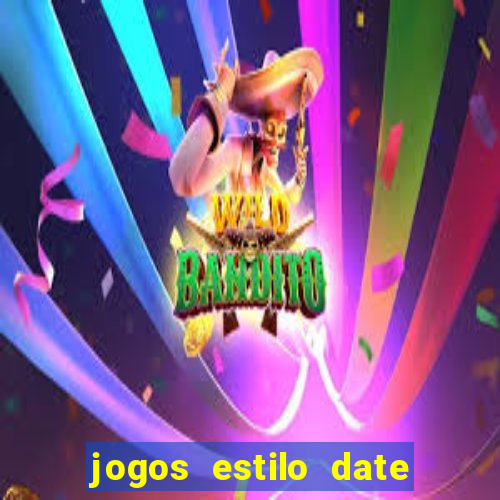 jogos estilo date ariane para android